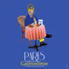 Paris, capitale de la gastronomie