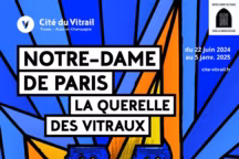 Exposition Notre-Dame de Paris : la querelle des vitraux. Du 22 juin 2024 au 5 janvier 2025 à la Cité du Vitrail de Troyes